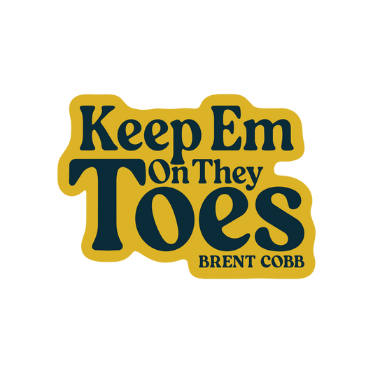 Keep Em On They Toes Sticker